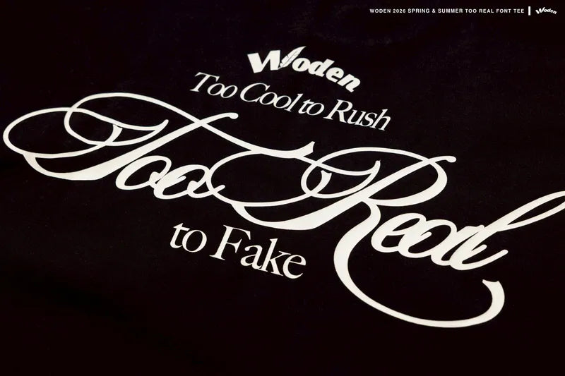 WODEN 2026 Spring & Summer 001 Too Real Font Tee