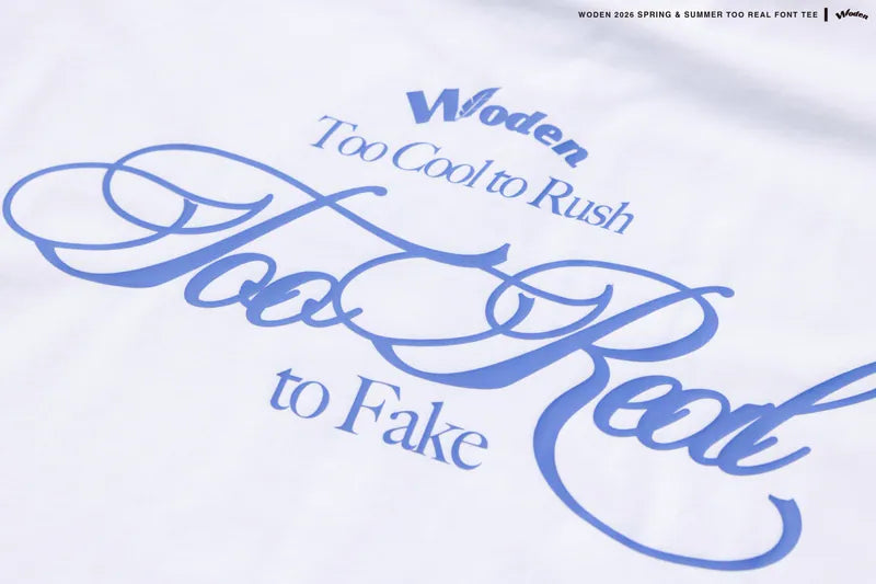 WODEN 2026 Spring & Summer 001 Too Real Font Tee