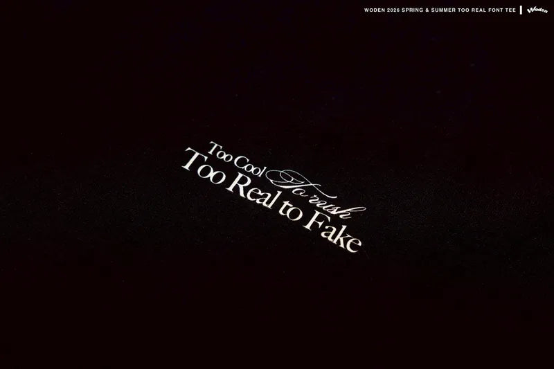WODEN 2026 Spring & Summer 001 Too Real Font Tee