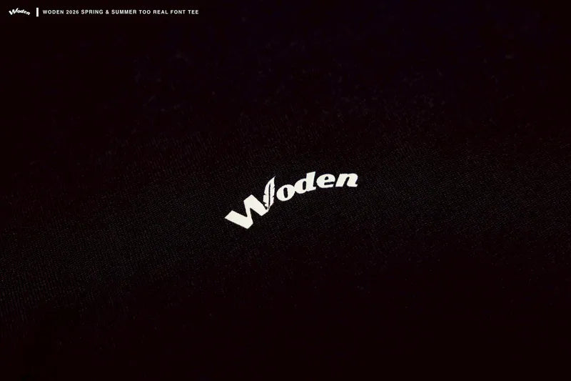 WODEN 2026 Spring & Summer 001 Too Real Font Tee