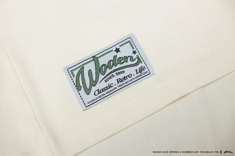 WODEN 2026 Spring & Summer 033 Got Troubles Tee