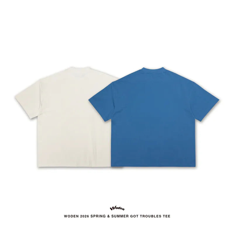 WODEN 2026 Spring & Summer 033 Got Troubles Tee
